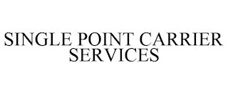 SINGLE POINT CARRIER SERVICES