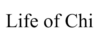 LIFE OF CHI