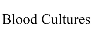 BLOOD CULTURES