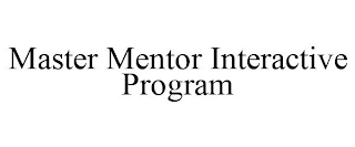 MASTER MENTOR INTERACTIVE PROGRAM