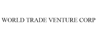 WORLD TRADE VENTURE CORP