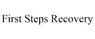 FIRST STEPS RECOVERY