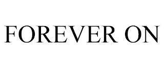 FOREVER ON