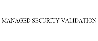 MANAGED SECURITY VALIDATION