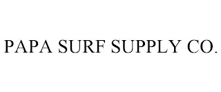 PAPA SURF SUPPLY CO.