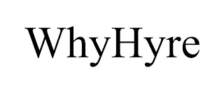 WHYHYRE