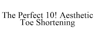 THE PERFECT 10! AESTHETIC TOE SHORTENING