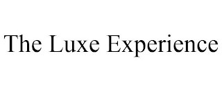 THE LUXE EXPERIENCE