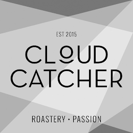 EST 2015 CLOUD CATCHER ROASTERY · PASSION