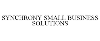 SYNCHRONY SMALL BUSINESS SOLUTIONS