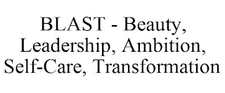 BLAST - BEAUTY, LEADERSHIP, AMBITION, SELF-CARE, TRANSFORMATION