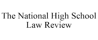 THE NATIONAL HIGH SCHOOL LAW REVIEW