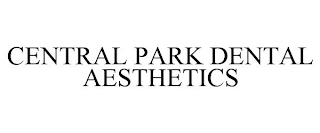 CENTRAL PARK DENTAL AESTHETICS
