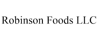 ROBINSON FOODS LLC