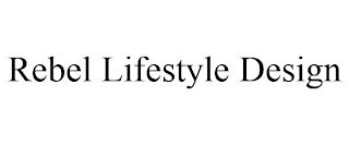 REBEL LIFESTYLE DESIGN