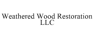 WEATHERED WOOD RESTORATION LLC