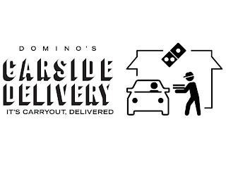 DOMINO'S CARSIDE DELIVERY IT'S CARRYOUT,DELIVERED