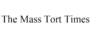 THE MASS TORT TIMES