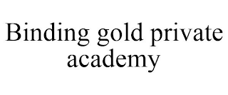 BINDING GOLD PRIVATE ACADEMY