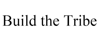 BUILD THE TRIBE