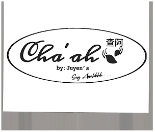 CHA'AH BY : JUYEN'S SAY AAAHHHH