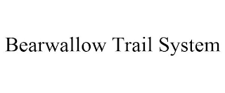 BEARWALLOW TRAIL SYSTEM