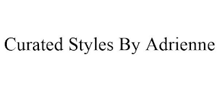 CURATED STYLES BY ADRIENNE