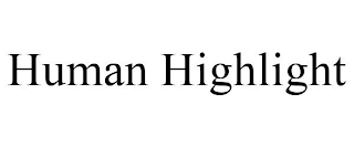 HUMAN HIGHLIGHT