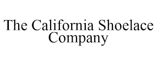 THE CALIFORNIA SHOELACE COMPANY