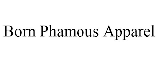 BORN PHAMOUS APPAREL