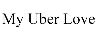 MY UBER LOVE