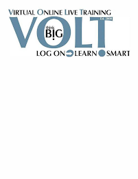 VIRTUAL ONLINE LIVE TRAINING VOLT! THINKB!G EST. 2000 LOG ON LEARN SMART