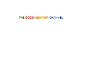 THE GOOD WEATHER CHANNEL