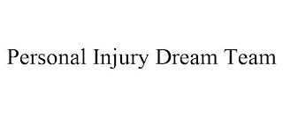 PERSONAL INJURY DREAM TEAM