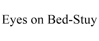 EYES ON BED-STUY