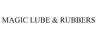 MAGIC LUBE & RUBBERS