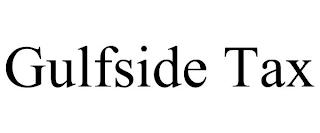 GULFSIDE TAX