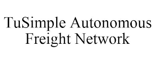 TUSIMPLE AUTONOMOUS FREIGHT NETWORK