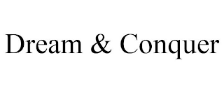DREAM & CONQUER