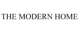 THE MODERN HOME