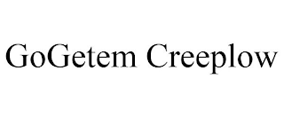 GOGETEM CREEPLOW