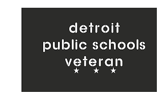 DETROIT PUBLIC SCHOOLS VETERAN