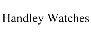 HANDLEY WATCHES