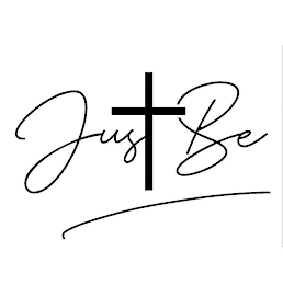 JUST BE