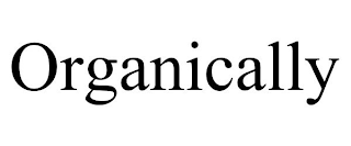 ORGANICALLY