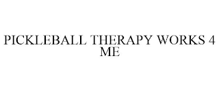 PICKLEBALL THERAPY WORKS 4 ME
