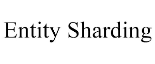 ENTITY SHARDING