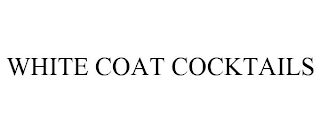 WHITE COAT COCKTAILS