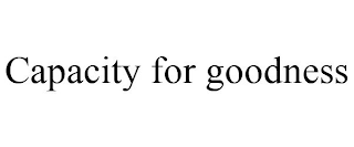 CAPACITY FOR GOODNESS