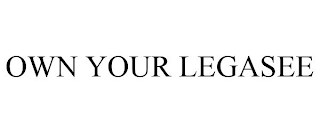 OWN YOUR LEGASEE